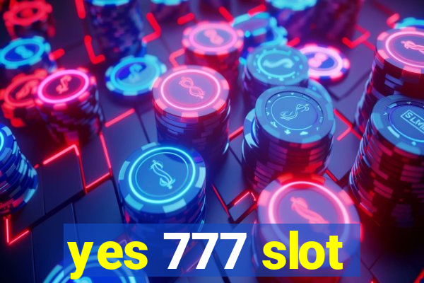 yes 777 slot