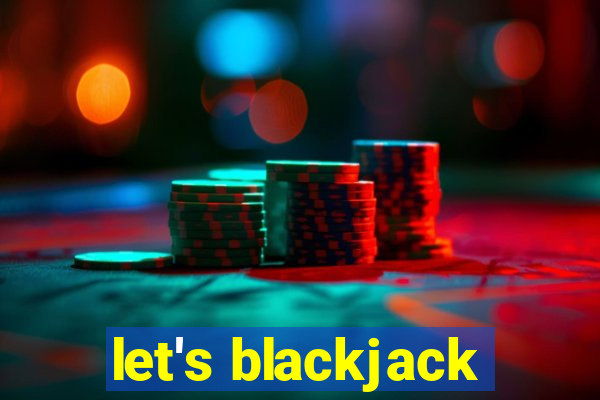 let's blackjack