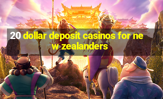 20 dollar deposit casinos for new zealanders