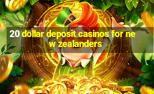 20 dollar deposit casinos for new zealanders