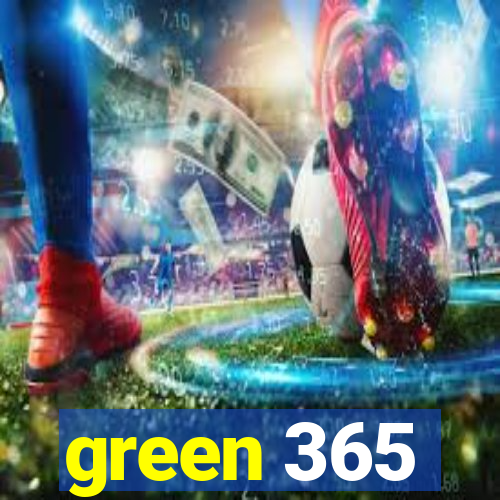 green 365