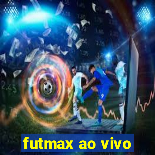 futmax ao vivo