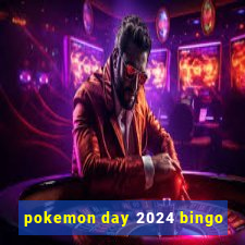 pokemon day 2024 bingo