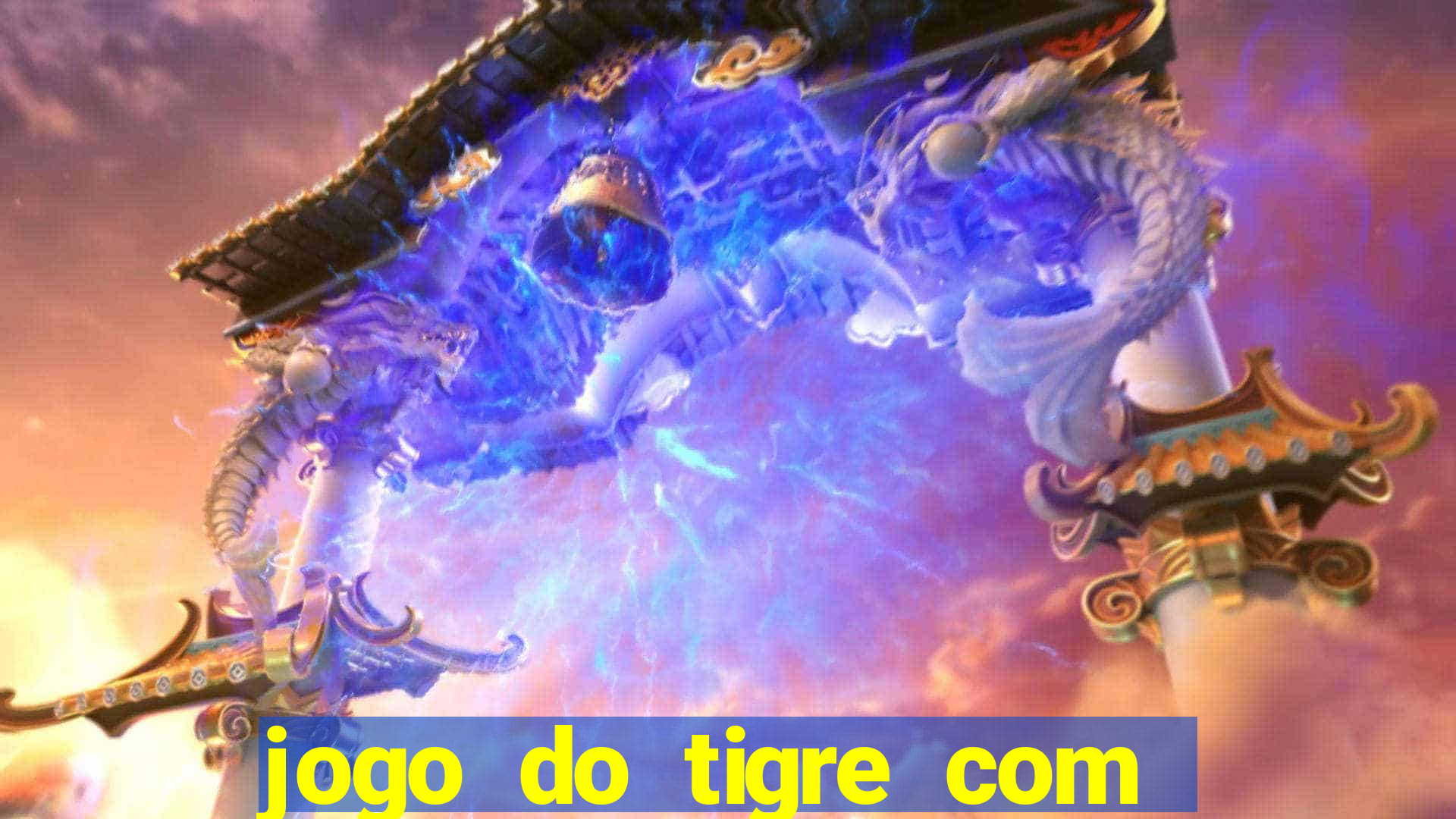 jogo do tigre com 5 reais