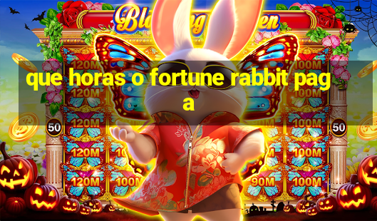 que horas o fortune rabbit paga