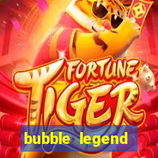 bubble legend ganhar dinheiro acesso antecipado