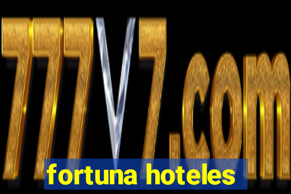 fortuna hoteles