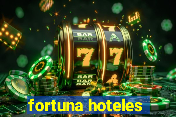 fortuna hoteles