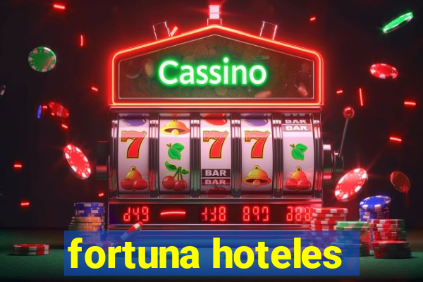 fortuna hoteles