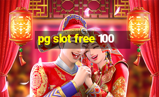 pg slot free 100