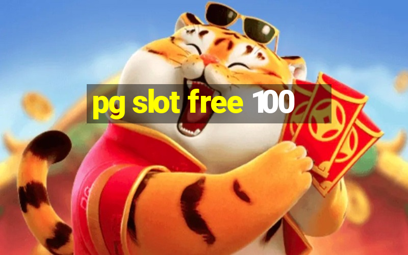 pg slot free 100