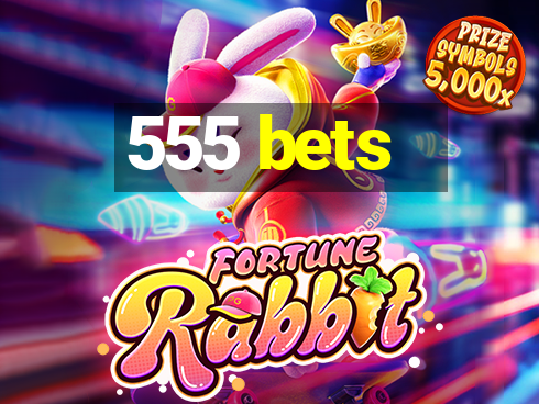 555 bets