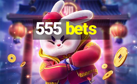 555 bets