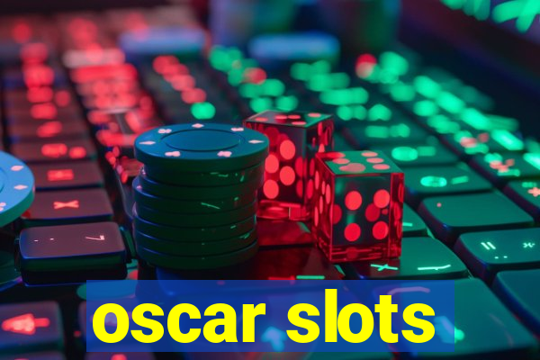 oscar slots