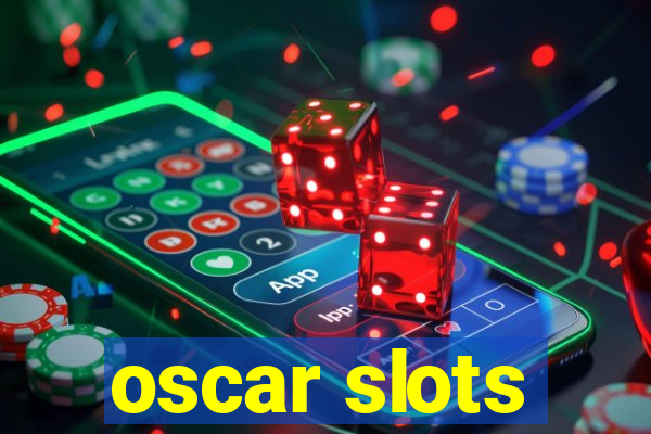 oscar slots