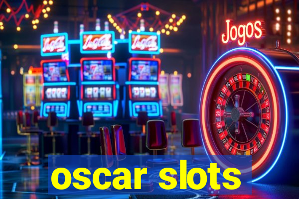 oscar slots