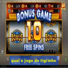 qual o jogo do tigrinho