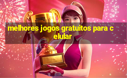 melhores jogos gratuitos para celular