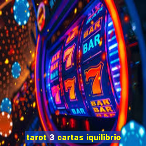 tarot 3 cartas iquilibrio