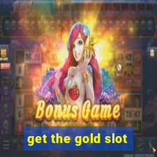 get the gold slot