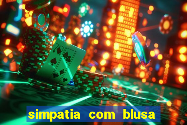 simpatia com blusa da pessoa amada