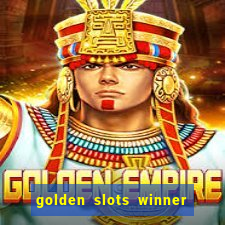 golden slots winner como sacar