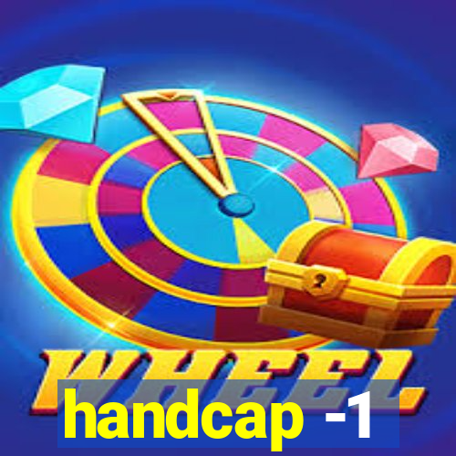 handcap -1