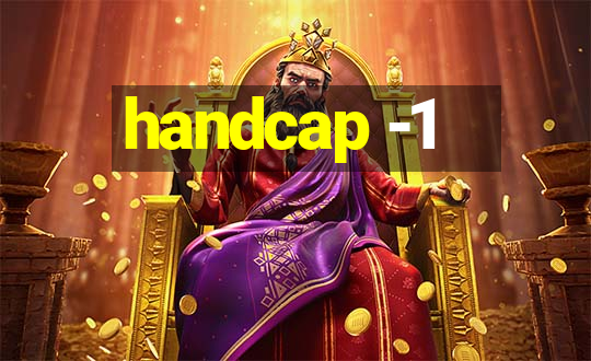 handcap -1