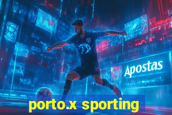 porto.x sporting