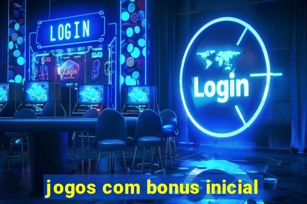 jogos com bonus inicial