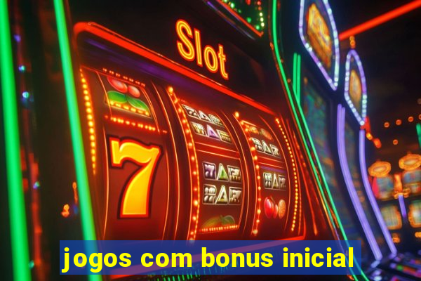 jogos com bonus inicial