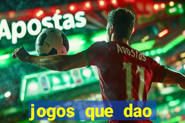 jogos que dao muito dinheiro