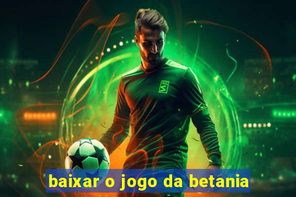 baixar o jogo da betania