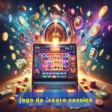 jogo da 谩rvore cassino