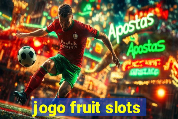 jogo fruit slots