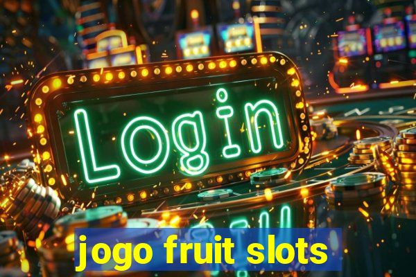 jogo fruit slots