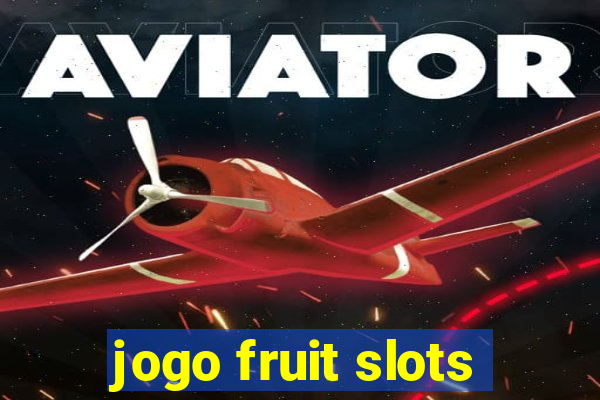 jogo fruit slots