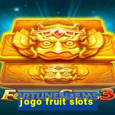 jogo fruit slots