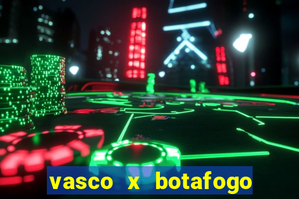 vasco x botafogo ao vivo futemax