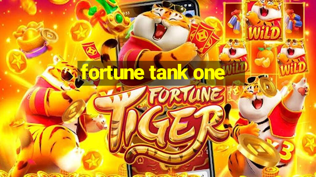 fortune tank one