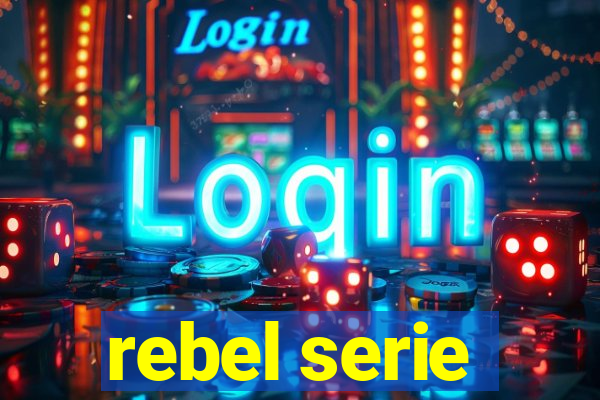 rebel serie