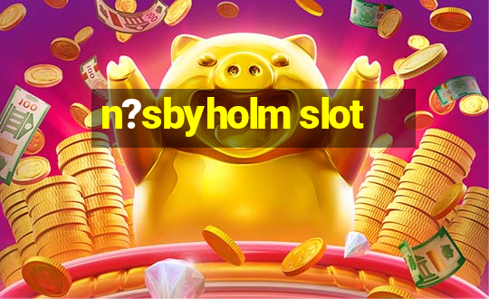 n?sbyholm slot