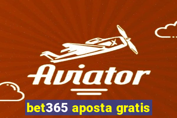 bet365 aposta gratis