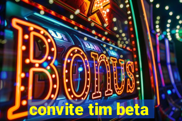 convite tim beta