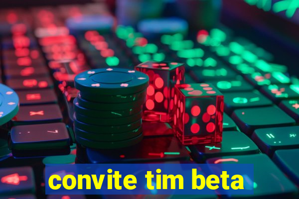 convite tim beta