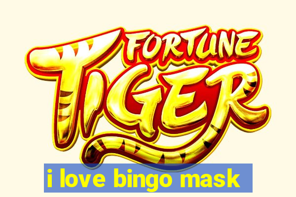 i love bingo mask