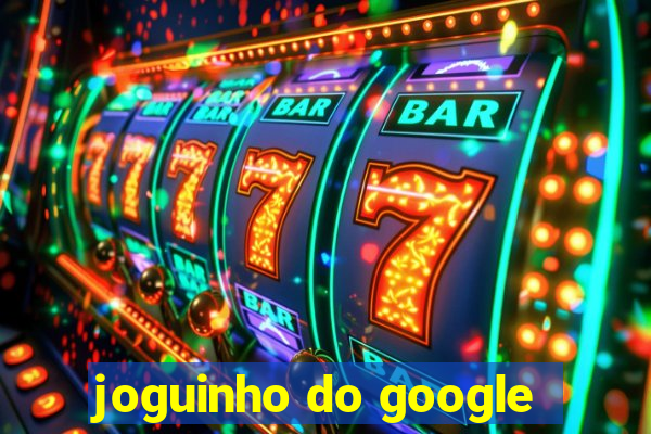 joguinho do google