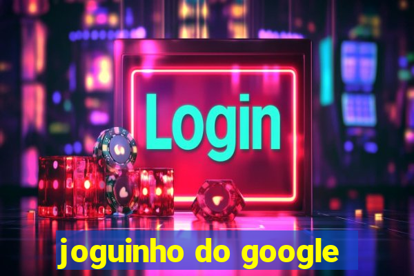 joguinho do google