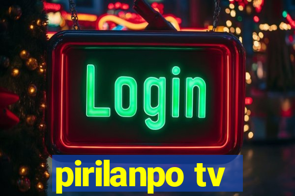 pirilanpo tv