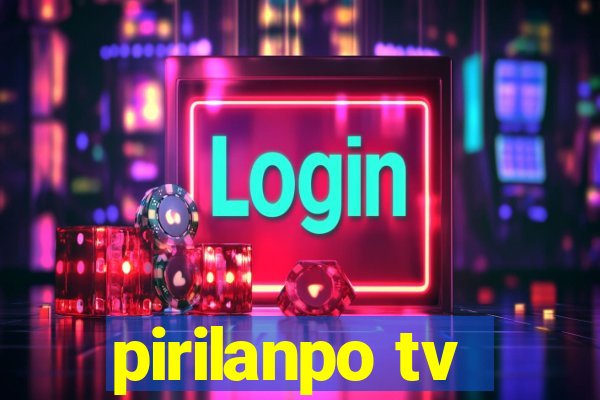 pirilanpo tv